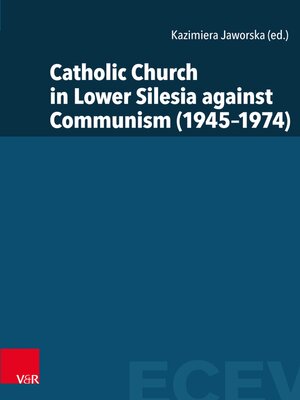 cover image of Catholic Church in Lower Silesia against Communism (1945–1974)